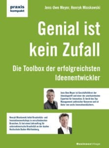 Genial ist kein Zufall - Das Buch zum Edison-Prinzip® über die systematische Ideenentwicklung